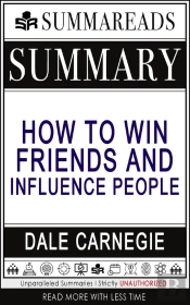 Summary Of How To Win Friends & Influence People By Dale Carnegie
