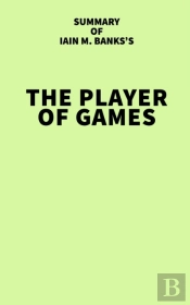 Summary Of Iain M. Banks'S The Player Of Games