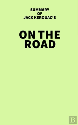 Bertrand.pt - Summary Of Jack Kerouac'S On The Road