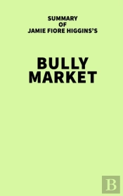 Summary Of Jamie Fiore Higgins'S Bully Market
