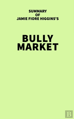 Bertrand.pt - Summary Of Jamie Fiore Higgins'S Bully Market