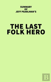 Summary Of Jeff Pearlman'S The Last Folk Hero