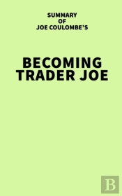 Summary Of Joe Coulombe'S Becoming Trader Joe
