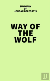 Summary Of Jordan Belfort'S Way Of The Wolf