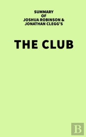 Summary Of Joshua Robinson And Jonathan Clegg'S The Club