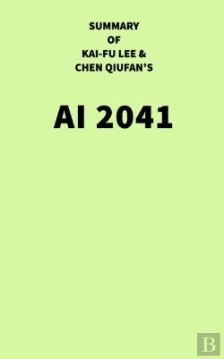 Bertrand.pt - Summary Of Kai-Fu Lee And Chen Qiufan'S Ai 2041