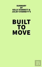 Summary Of Kelly Starrett And Juliet Starrett'S Built To Move