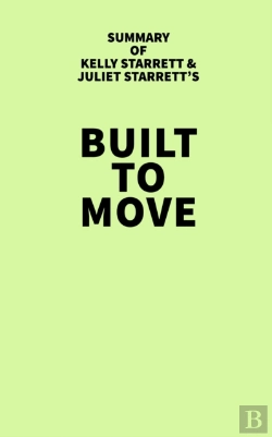 Bertrand.pt - Summary Of Kelly Starrett And Juliet Starrett'S Built To Move