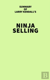 Summary Of Larry Kendall'S Ninja Selling
