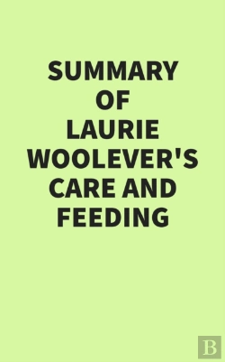 Bertrand.pt - Summary Of Laurie Woolever'S Care And Feeding
