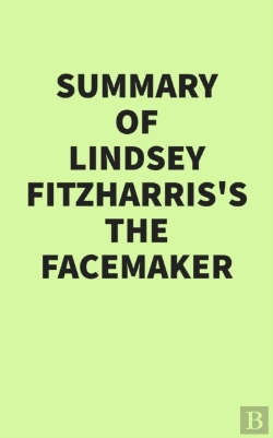 Bertrand.pt - Summary Of Lindsey Fitzharris'S The Facemaker