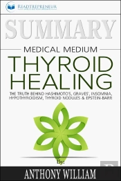 Summary Of Medical Medium Thyroid Healing