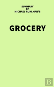 Summary Of Michael Ruhlman'S Grocery