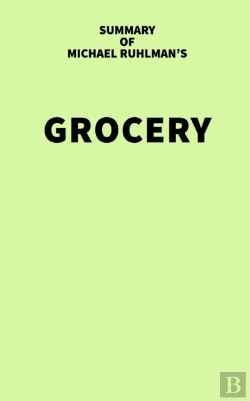 Bertrand.pt - Summary Of Michael Ruhlman'S Grocery