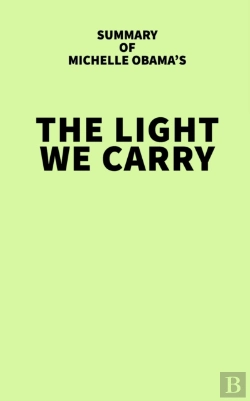 Bertrand.pt - Summary Of Michelle Obama'S The Light We Carry