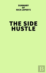 Summary Of Nick Loper'S The Side Hustle