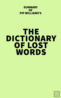 Bertrand.pt - Summary Of Pip Williams'S The Dictionary Of Lost Words
