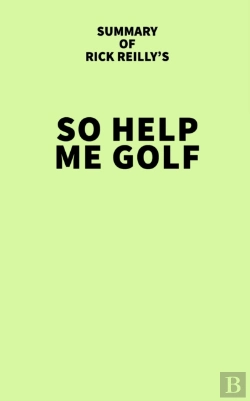 Bertrand.pt - Summary Of Rick Reilly'S So Help Me Golf