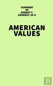 Summary Of Robert F. Kennedy Jr.'S American Values