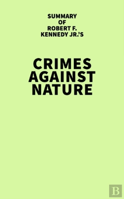 Bertrand.pt - Summary Of Robert F. Kennedy Jr.'S Crimes Against Nature