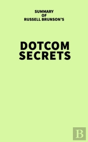 Summary Of Russell Brunson'S Dotcom Secrets