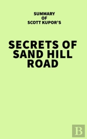 Summary Of Scott Kupor'S Secrets Of Sand Hill Road