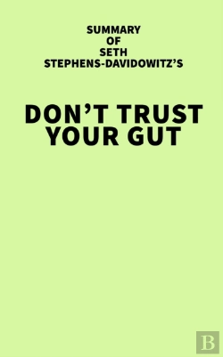 Bertrand.pt - Summary Of Seth Stephens-Davidowitz'S Don'T Trust Your Gut