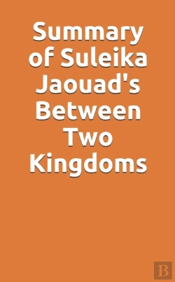 Bertrand.pt - Summary Of Suleika Jaouad'S Between Two Kingdoms