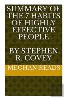 Summary Of The 7 Habits Of Highly Effective People By Stephen R. Covey