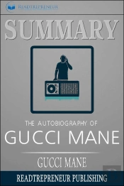 Summary Of The Autobiography Of Gucci Mane By Gucci Mane