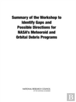 Bertrand.pt - Summary Of The Workshop To Identify Gaps And Possible Directions For Nasa'S Meteoroid And Orbital Debris Programs