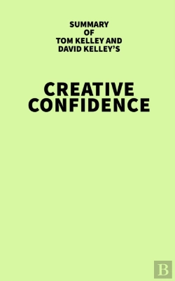 Bertrand.pt - Summary Of Tom Kelley And David Kelley'S Creative Confidence