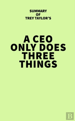 Bertrand.pt - Summary Of Trey Taylor'S A Ceo Only Does Three Things