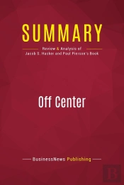 Summary: Off Center : Review And Analysis Of Jacob S. Hacker And Paul Pierson'S Book