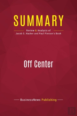 Bertrand.pt - Summary: Off Center : Review And Analysis Of Jacob S. Hacker And Paul Pierson'S Book