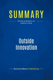 Summary: Outside Innovation : Review And Analysis Of Seybold'S Book