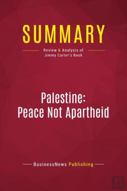 Bertrand.pt - Summary: Palestine: Peace Not Apartheid : Review And Analysis Of Jimmy Carter'S Book