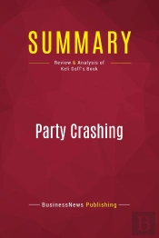 Summary: Party Crashing : Review And Analysis Of Keli Goff'S Book