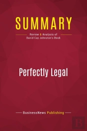 Summary: Perfectly Legal : Review And Analysis Of David Cay Johnston'S Book
