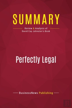 Bertrand.pt - Summary: Perfectly Legal : Review And Analysis Of David Cay Johnston'S Book