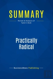 Summary: Practically Radical : Review And Analysis Of Taylor'S Book