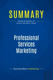 Summary: Professional Services Marketing : Review And Analysis Of Schultz And Doerr'S Book