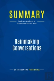 Summary: Rainmaking Conversations : Review And Analysis Of Schultz And Doerr'S Book