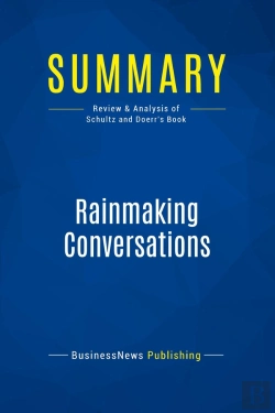 Bertrand.pt - Summary: Rainmaking Conversations : Review And Analysis Of Schultz And Doerr'S Book