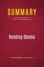 Summary: Reading Obama : Review And Analysis Of James T. Kloppenberg'S Book