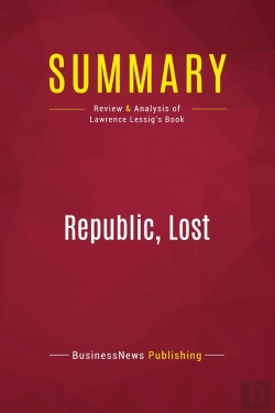 Bertrand.pt - Summary: Republic, Lost : Review And Analysis Of Lawrence Lessig'S Book