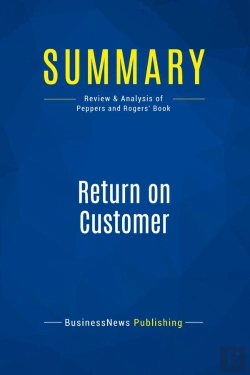 Bertrand.pt - Summary: Return On Customer : Review And Analysis Of Peppers And Rogers' Book