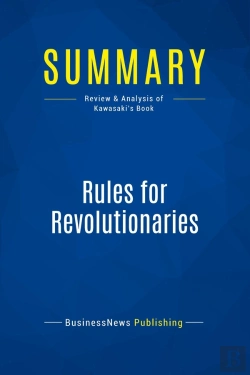 Bertrand.pt - Summary: Rules For Revolutionaries : Review And Analysis Of Kawasaki'S Book