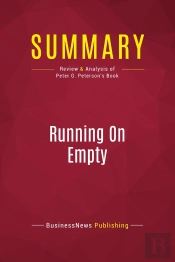 Summary: Running On Empty : Review And Analysis Of Peter G. Peterson'S Book