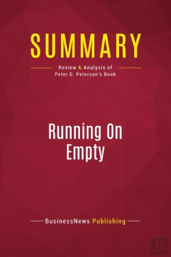 Bertrand.pt - Summary: Running On Empty : Review And Analysis Of Peter G. Peterson'S Book